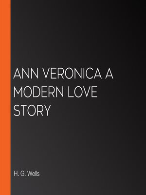cover image of Ann Veronica a Modern Love Story